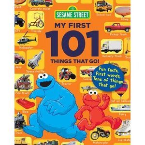 Sesame Street My First 101 Things That Go -- Sky Pony Press